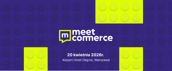 Meet Commerce Polska 2026 – przyszłość retailu w praktyce